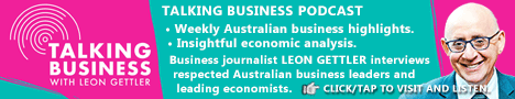 Click or tap to go to podcast: Talking Business with Leon Gettler Click or tap to go to podcast: Talking Business with Leon Gettler