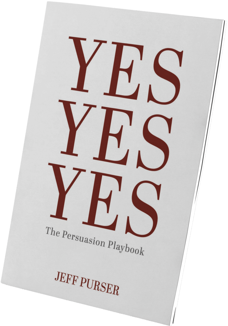 'Yes Yes Yes: The Playbook of Persuasion' by Jeff Purser.